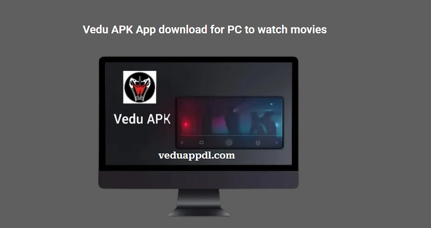 Vedu APK For PC Latest Version Download to Watch Movies